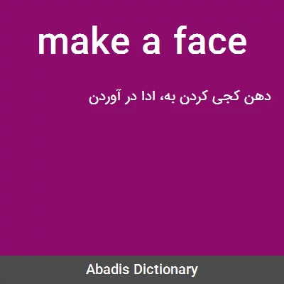 معنی make a face